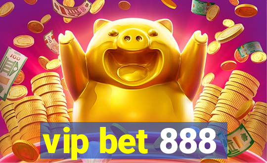 vip bet 888